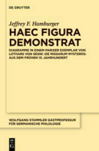 Haec figura demonstrat : Diagramme in einem Pariser Exemplar von Lothars von Segni ，De missarum mysteriis' aus dem frühen 13. Jahrhundert (Wolfgang Stammler Gastprofessur für Germanische Philologie 20)