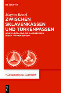 Zwischen Sklavenkassen und Türkenpässen : Nordeuropa und die Barbaresken in der Frühen Neuzeit (Pluralisierung & Autorität 31)