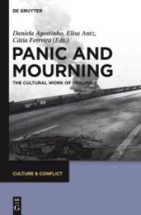 恐怖と喪：トラウマの文化史<br>Panic and Mourning : The Cultural Work of Trauma (Culture & Conflict 1) （2012. VIII, 285 S. 29 b/w ill. 230 mm）