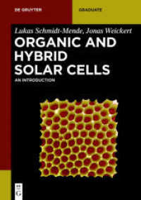 Organic and Hybrid Solar Cells : An Introduction (De Gruyter Graduate) （2016. X, 294 S. 200 b/w and 100 col. ill., 50 b/w tbl., 100 b/w img.,）