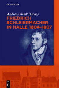 ハレのシュライエルマッハー：1804-1807年<br>Friedrich Schleiermacher in Halle 1804-1807 （2013. VI, 149 S. 230 mm）