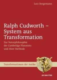 Ralph Cudworth - System aus Transformation : Zur Naturphilosophie der Cambridge Platonists und ihrer Methode (Transformationen der Antike 23) （2012. IX, 536 S. 240 mm）