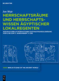 Herrschaftsräume und Herrschaftswissen ägyptischer Lokalregenten : Soziokulturelle Interaktionen zur Machtkonsolidierung vom 8. bis zum 4. Jahrhundert v. Chr. (Topoi. Berlin Studies of the Ancient World 21) （2013. XVI, 491 S. div.  Abb. 280 mm）