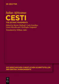 Cesti : The Extant Fragments (Die griechischen christlichen Schriftsteller der ersten Jahrhunderte N.F. 18) （2012. CXXXII, 224 S. 230 mm）