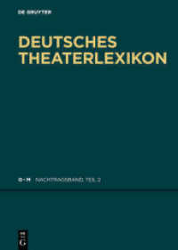 ドイツ演劇事典　補遺第２巻：G-M<br>Deutsches Theater-Lexikon. Nachtragsband, Teil 2 G - J Tl.2 : G - J (Deutsches Theater-Lexikon Nachtragsband, Teil 2) （2013. XV, 400 S. 240 mm）