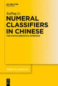 Numeral Classifiers in Chinese : The Syntax-Semantics Interface (Trends in Linguistics. Studies and Monographs [TiLSM] 250)