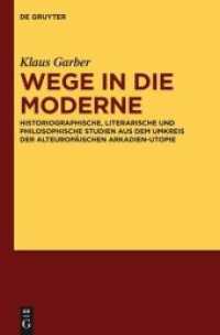 Auf dem Weg in die Moderne : Studien aus dem Umkreis der alteuropäischen Arkadien-Utopie （2012. XVII, 550 S. 235 mm）