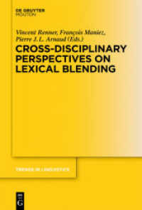語彙融合の領域横断的視座<br>Cross-Disciplinary Perspectives on Lexical Blending (Trends in Linguistics. Studies and Monographs [TiLSM] 252) （2012. VII, 267 S. 230 mm）