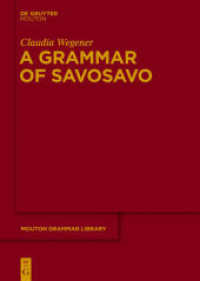 A Grammar of Savosavo (Mouton Grammar Library [MGL] 61) （2012. XVI, 400 S. 60 b/w tbl., 21 b/w img., 9 b/w ld. 240 mm）