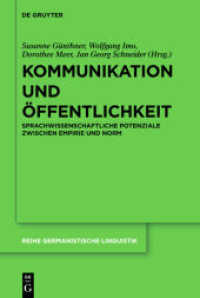 Kommunikation und Öffentlichkeit : Sprachwissenschaftliche Potenziale zwischen Empirie und Norm (Reihe Germanistische Linguistik 296) （2012. VIII, 323 S. 12 b/w ill. 230 mm）
