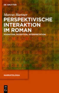 Perspektivische Interaktion im Roman : Kognition, Rezeption, Interpretation (Narratologia 32) （2012. X, 374 S. 8 b/w ill. 230 mm）