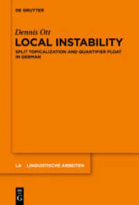 Local Instability : Split Topicalization and Quantifier Float in German (Linguistische Arbeiten 544) （2012. VIII, 174 S. 230 mm）