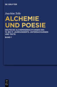 15-17世紀ドイツ錬金術文学：研究と原典<br>Alchemie und Poesie Bd.1 : Deutsche Alchemikerdichtungen des 15. bis 17. Jahrhunderts. Untersuchungen und Texte （2013. XV, 1079 S. 230 mm）