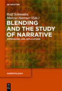 ブレンディング理論とナラティブ研究<br>Blending and the Study of Narrative : Approaches and Applications (Narratologia) （2012. VIII, 365 S. 49 b/w ill. 230 mm）