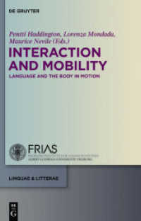 インタクラクションと移動性：言語と運動する身体<br>Interaction and Mobility : Language and the Body in Motion (linguae & litterae) （2013. XI, 430 S. 250 b/w ill. 230 mm）