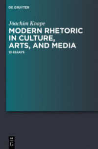 現代のレトリック：文芸・芸術・メディア<br>Modern Rhetoric in Culture, Arts, and Media : 13 Essays （2012. VI, 310 S. 17 b/w ill. 230 mm）