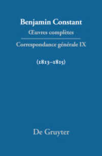 Benjamin Constant: ?uvres complètes. Correspondance générale. Série Correspondance gé Quevres complètes Bd.9 (Benjamin Constant: _uvres complètes. Correspondance générale Série Cor （2012. IV, 722 S. 240 mm）