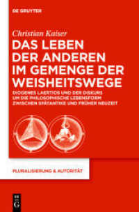 Das Leben der anderen im Gemenge der Weisheitswege : Diogenes Laertios und der Diskurs um die philosophische Lebensform zwischen Spätantike und Früher Neuzeit (Pluralisierung & Autorität 35)