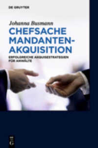 Chefsache Mandentenakquisition : Erfolgreiche Akquisestrategien für Anwälte （2013. XXXIV, 521 S. 14 b/w ill., 33 b/w tbl. 155 x 230 mm）
