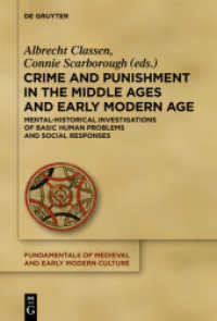 Crime and Punishment in the Middle Ages and Early Modern Age : Mental-Historical Investigations of Basic Human Problems and Social Responses (Fundamentals of Medieval and Early Modern Culture 11) （2012. VIII, 602 S. 41 b/w ill. 230 mm）