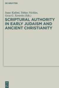 Scriptural Authority in Early Judaism and Ancient Christianity (Deuterocanonical and Cognate Literature Studies 16)
