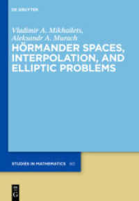 Hörmander Spaces, Interpolation, and Elliptic Problems (De Gruyter Studies in Mathematics 60) （2014. XII, 297 S. 240 mm）