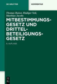 Mitbestimmungsgesetz (MitbestG) und Drittelbeteiligungsgesetz (De Gruyter Kommentar) （6. Aufl. 2015. XVI, 526 S. 230 mm）
