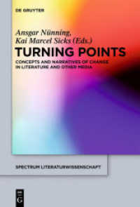 Turning Points : Concepts and Narratives of Change in Literature and Other Media (spectrum Literaturwissenschaft / spectrum Literature 33) （2012. X, 461 S. 15 b/w ill. 230 mm）