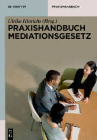Praxishandbuch Mediationsgesetz (De Gruyter Praxishandbuch) （2014. XXVI, 400 S. 240 mm）