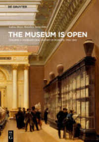 美術館のトランスナショナル・ヒストリー 1750-1940年<br>The Museum Is Open : Towards a Transnational History of Museums 1750-1940 (Contact Zones 1) （2013. VIII, 272 S. 27 b/w ill. 170 x 240 mm）
