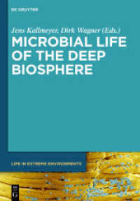 Microbial Life of the Deep Biosphere (Life in Extreme Environments 1) （2014. XVII, 325 S. 61 col. ill., 14 b/w tbl. 240 mm）