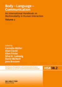 身体 ・言語・コミュニケーション：国際ハンドブック（全２巻）第２巻<br>Body - Language - Communication. Volume 2 Body - Language - Communication. Volume 2 Vol.2 (Handbücher zur Sprach- und Kommunikationswissenschaft / Handbooks of Linguistics and Communication Scie) （2014. XII, 1074 S. 240 mm）