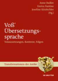 Voß' Übersetzungssprache : Voraussetzungen, Kontexte, Folgen (Transformationen der Antike Bd.32) （2014. 270 S. 2 b/w ill. 240 mm）