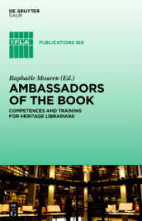 Ambassadors of the Book : Competences and Training for Heritage Librarians (IFLA Publications 160) （2012. 196 S. 26 b/w ill., 13 b/w tbl. 230 mm）