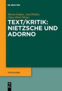 テクスト/批判：ニーチェとアドルノ（テクスト学２）<br>Text/Kritik: Nietzsche und Adorno (Textologie 2) （2017. XII, 298 S. 6 b/w and 27 col. ill. 230 mm）