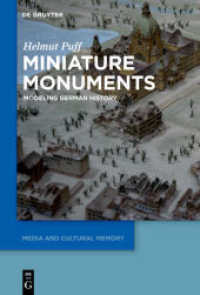 ドイツ史の証言としての空爆都市の模型<br>Miniature Monuments : Modeling German History (Media and Cultural Memory 17) （2014. X, 300 S. 53 b/w ill. 230 mm）