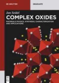 複合酸化物：材料物理学・合成・キャラクタリゼーション応用（テキスト）<br>Complex Oxides : Materials Physics, Synthesis, Characterization and Applications (De Gruyter Textbook) （2025. X, 300 S. 100 b/w ill., 100 b/w tbl., 25 b/w img., 75 b/w ld. 24）