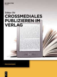 Crossmediales Publizieren im Verlag (Praxiswissen) （X, 150 S. 55 b/w ill. 280 mm）