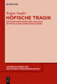 Höfische Tragik : Motivierungsformen des Unglücks in mittelalterlichen Erzählungen. Habilitationsschrift (Untersuchungen zur deutschen Literaturgeschichte 144)