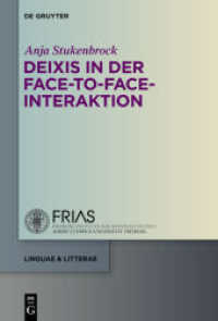 対面的相互行為におけるドイツ語の直示<br>Deixis in der face-to-face-Interaktion (linguae & litterae 47) （2015. VII, 518 S. 640 b/w ill. 230 mm）