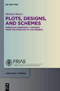 Plots, Designs, and Schemes : American Conspiracy Theories from the Puritans to the Present (linguae & litterae 33) （2014. X, 322 S. 1 b/w tbl. 230 mm）