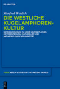 Die Westliche Kugelamphorenkultur : Untersuchungen zu ihrer raum-zeitlichen Differenzierung, kulturellen und anthropologischen Identität (Topoi. Berlin Studies of the Ancient World 24) （2014. X, 442 S. 250 b/w and 50 col. ill. 28 cm）