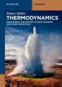 Thermodynamics : From Energy and Entropy to Heat Transfer and Phase Transitions (De Gruyter Textbook) （2025. X, 419 S. 18 b/w and 237 col. ill. 240 mm）