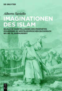 Imaginationen des Islam : Bildliche Darstellungen des Propheten Mohammed im westeuropäischen Buchdruck bis ins 19. Jahrhundert （2015. 415 S. 80 b/w ill. 240 mm）
