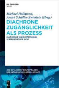Diachrone Zugänglichkeit als Prozess : Kulturelle Überlieferung in systematischer Sicht (Age of Access? Grundfragen der Informationsgesellschaft 4)