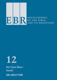 聖書とその受容百科事典 第１２巻：Ho Tsuu Shen - Institute<br>Encyclopedia of the Bible and Its Reception (EBR). Volume 12 Ho Tsun Shen - Insult (Encyclopedia of the Bible and Its Reception (EBR) Volume 12) （2016. XXX, 641 S. 240 mm）