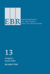 聖書とその受容百科事典 第１３巻：Integrity - Jesuit Order<br>Encyclopedia of the Bible and Its Reception (EBR). Volume 13 Integrity - Jesuit Order (Encyclopedia of the Bible and Its Reception (EBR) Volume 13) （2016. XXVIII, 580 S. 240 mm）