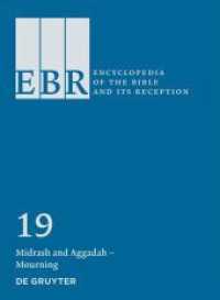 聖書とその受容：百科事典　第１９巻<br>Encyclopedia of the Bible and Its Reception (EBR). Volume 19 Midrash and Aggadah - Mourning （2021. XXIX, 686 S. 30 b/w and 20 col. ill. 240 mm）