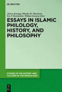 Essays in Islamic Philology， History， and Philosophy : A Festschrift in Celebration and Honor of Professor Ahmad Mahdavi Damghani s 90th Birthday (Studies in the History and Culture of the Middle East 31)