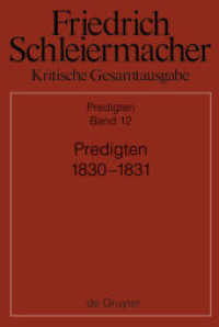 シュライエルマッハー全集 第３部 第１２巻：説教集1830-1831年<br>Friedrich Schleiermacher: Kritische Gesamtausgabe. Predigten. Abteilung III. Band 12 Predigten 1830-1831 （2013. XX, 860 S. 240 mm）